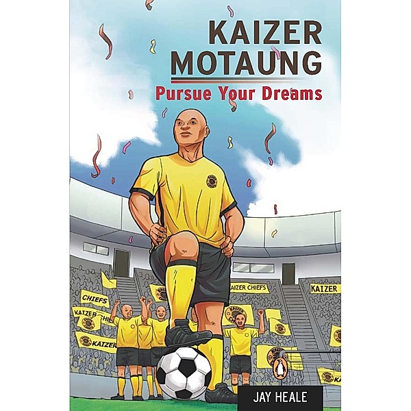 Kaizer Motaung - Pursue your dreams / The Penguin Readers Series, Jay Heale