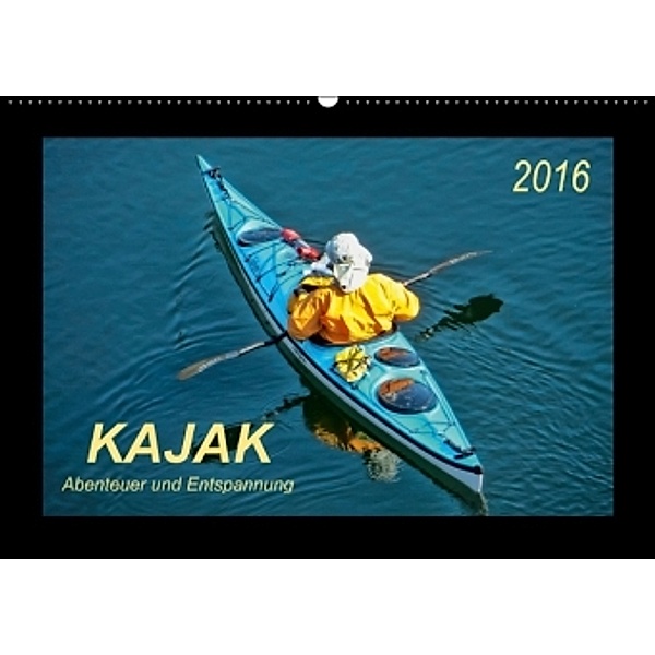 Kajak - Abenteuer und Entspannung (Wandkalender 2016 DIN A2 quer), Peter Roder