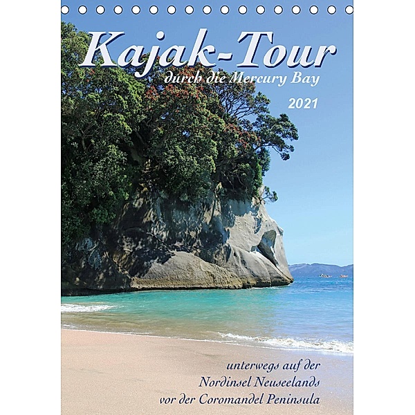 Kajak-Tour durch die Mercury Bay (Tischkalender 2021 DIN A5 hoch), Jana Thiem-Eberitsch