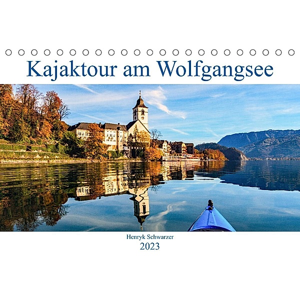Kajaktour am Wolfgangsee (Tischkalender 2023 DIN A5 quer), Henryk Schwarzer