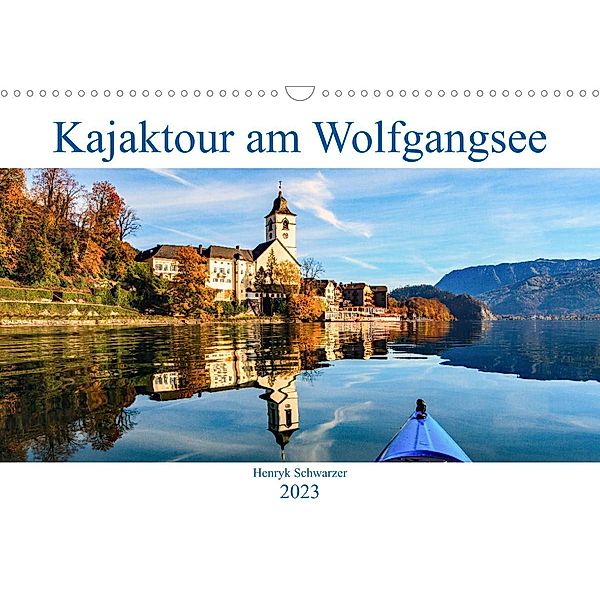 Kajaktour am Wolfgangsee (Wandkalender 2023 DIN A3 quer), Henryk Schwarzer