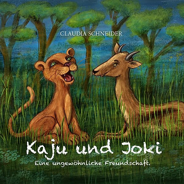 Kaju und Joki - Eine ungewöhnliche Freundschaft, Claudia Schneider