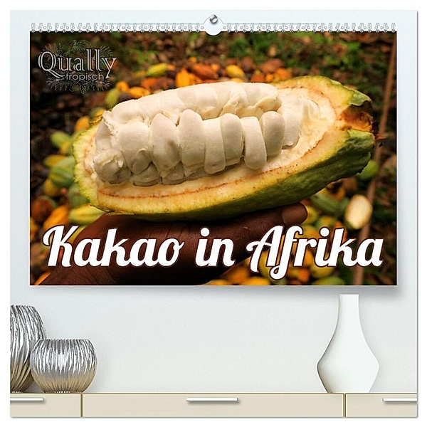 Kakao in Afrika (hochwertiger Premium Wandkalender 2024 DIN A2 quer), Kunstdruck in Hochglanz, Valentin Wolf