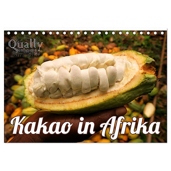 Kakao in Afrika (Tischkalender 2025 DIN A5 quer), CALVENDO Monatskalender, Calvendo, Valentin Wolf