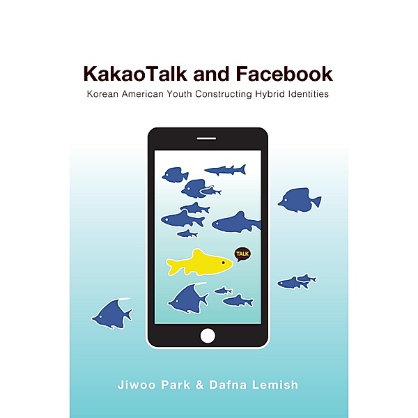 KakaoTalk and Facebook / Mediated Youth Bd.33, Jiwoo Park, Dafna Lemish