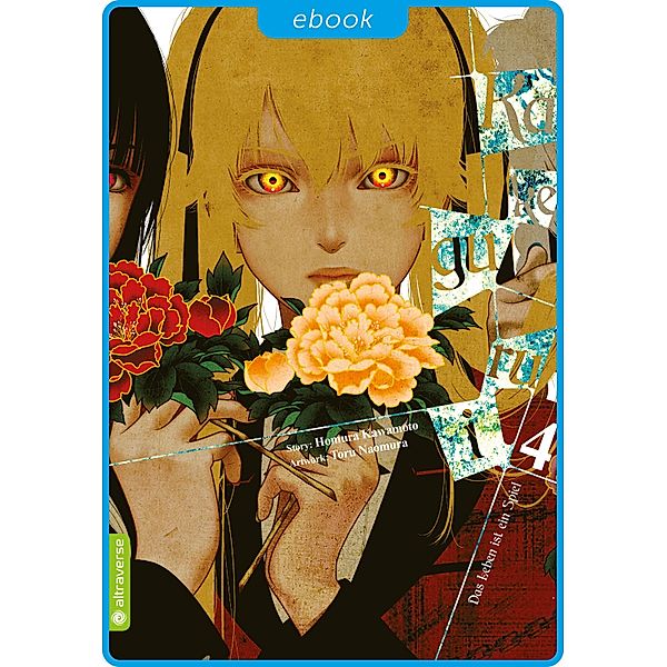 Kakegurui - Das Leben ist ein Spiel 04 / Kakegurui - Das Leben ist ein Spiel Bd.4, Homura Kawamoto, Toru Naomura