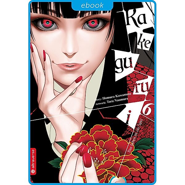 Kakegurui - Das Leben ist ein Spiel 06 / Kakegurui - Das Leben ist ein Spiel Bd.6, Homura Kawamoto, Toru Naomura