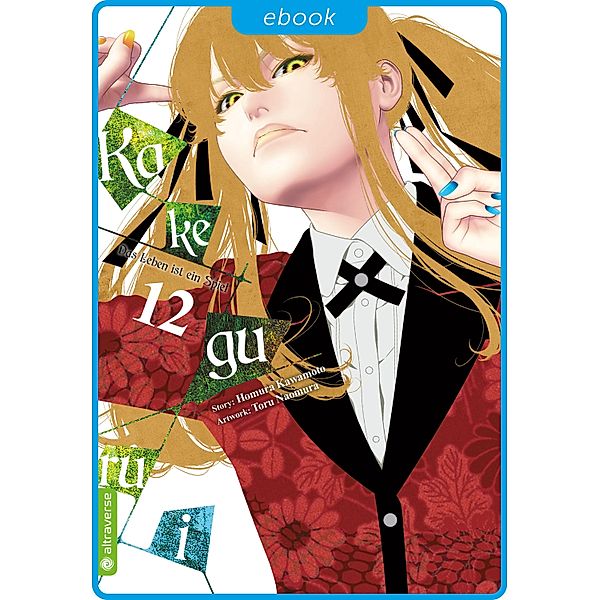 Kakegurui - Das Leben ist ein Spiel 12 / Kakegurui - Das Leben ist ein Spiel Bd.12, Homura Kawamoto, Toru Naomura