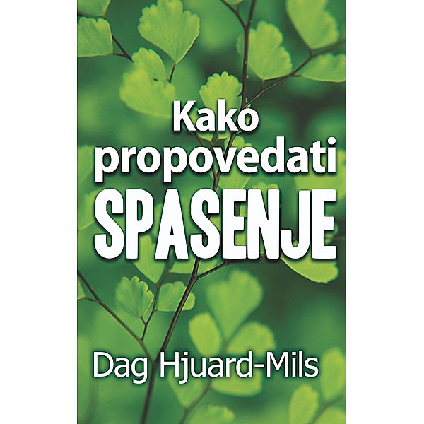 Kako Propovedati Spasenje, Dag Heward-Mills