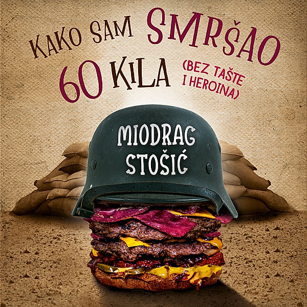 Kako sam smrsao 60 kg bez taste i heroina, Miodrag Stošić