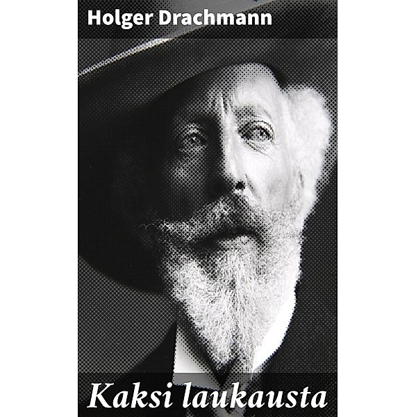 Kaksi laukausta, Holger Drachmann