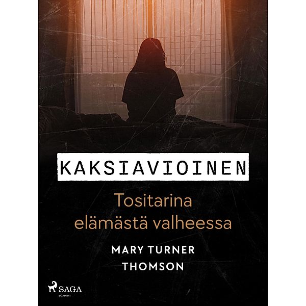 Kaksiavioinen - Tositarina elämästä valheessa, Mary Turner Thomson