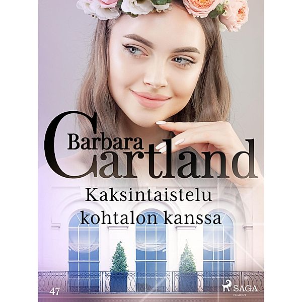 Kaksintaistelu kohtalon kanssa / Barbara Cartlandin Ikuinen kokoelma Bd.47, Barbara Cartland