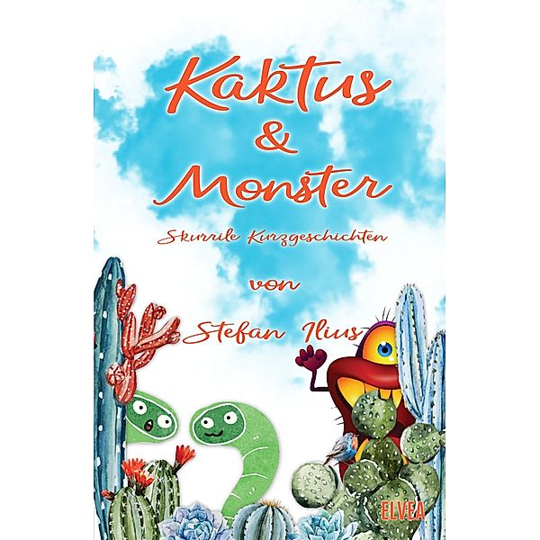 Kaktus & Monster, Stefan Ilius