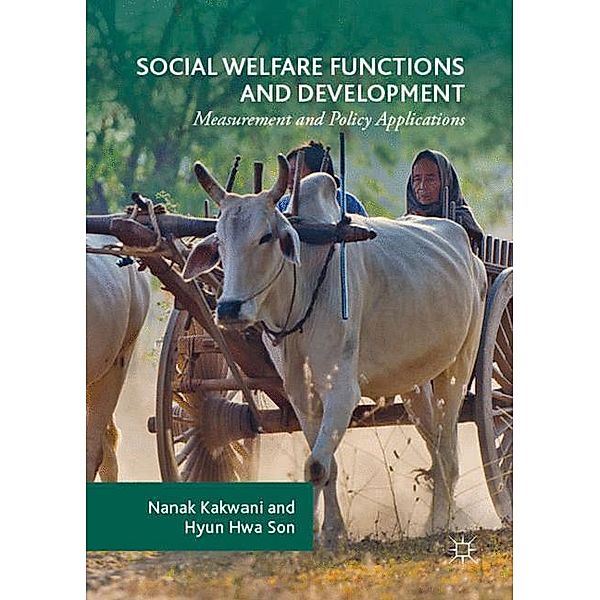 Kakwani, N: Social Welfare Functions and Development, Nanak Kakwani, Hyun Hwa Son