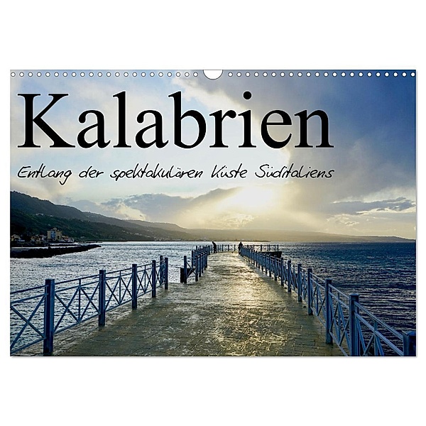 Kalabrien - Entlang der spektakulären Küste Süditaliens (Wandkalender 2024 DIN A3 quer), CALVENDO Monatskalender, Johannes Jansen