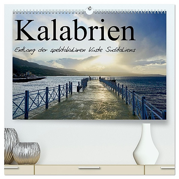 Kalabrien - Entlang der spektakulären Küste Süditaliens (hochwertiger Premium Wandkalender 2025 DIN A2 quer), Kunstdruck in Hochglanz, Calvendo, Johannes Jansen