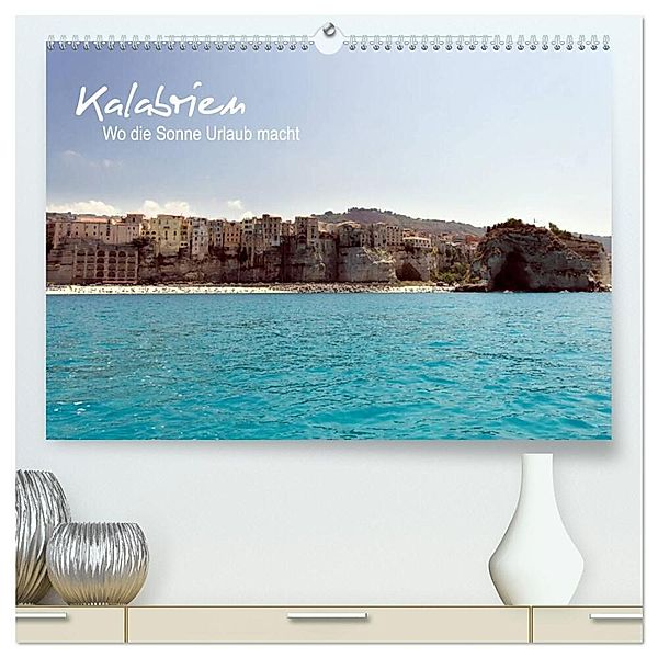 Kalabrien: Wo die Sonne Urlaub macht (hochwertiger Premium Wandkalender 2024 DIN A2 quer), Kunstdruck in Hochglanz, Benita Zabel