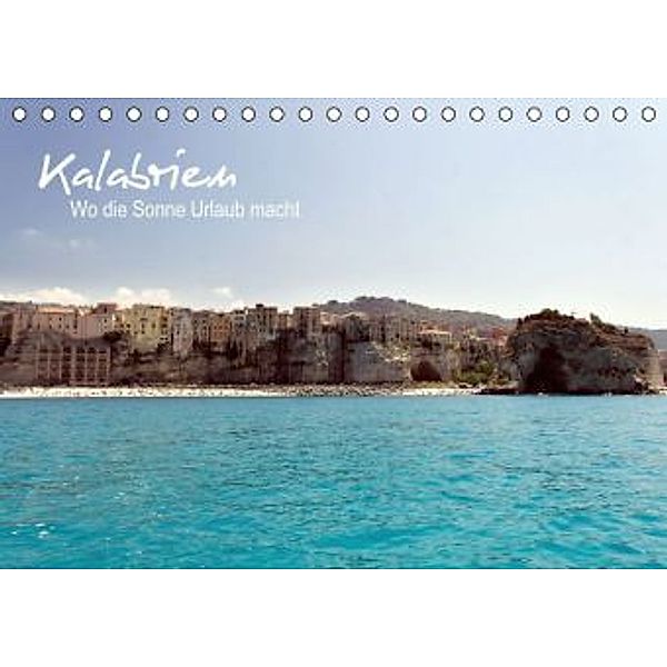 Kalabrien: Wo die Sonne Urlaub macht (Tischkalender 2015 DIN A5 quer), Benita Zabel