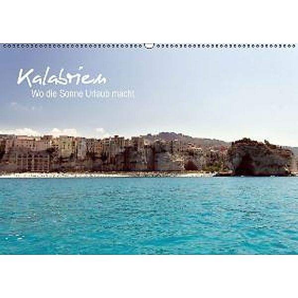 Kalabrien: Wo die Sonne Urlaub macht (Wandkalender 2016 DIN A2 quer), Benita Zabel