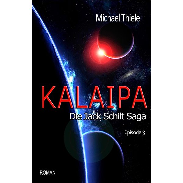 Kalaipa - Die Jack Schilt Saga, Michael Thiele