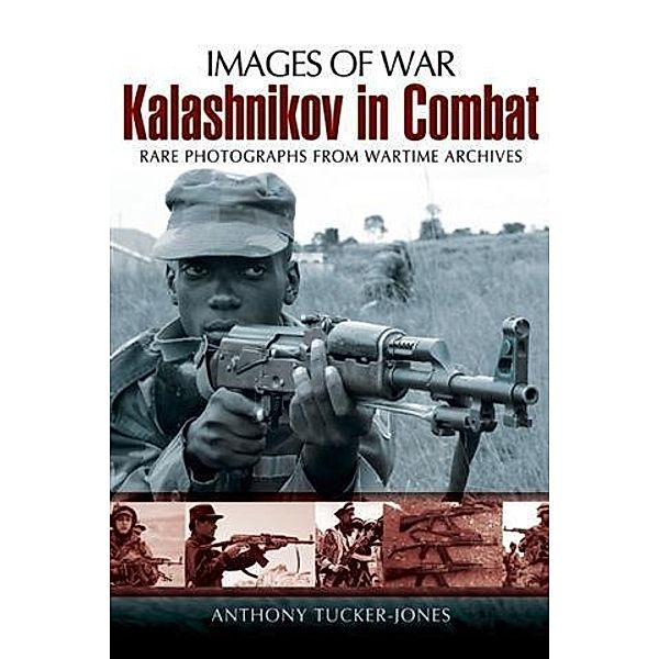 Kalashnikov in Combat, Anthony Tucker-Jones