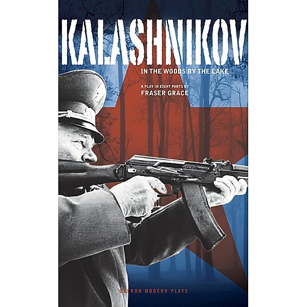 Kalashnikov / Modern Plays, Fraser Grace