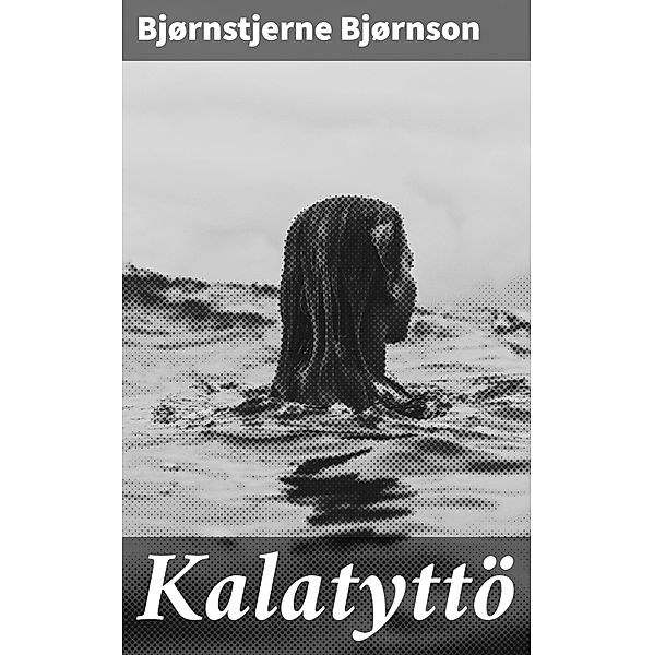 Kalatyttö, Bjørnstjerne Bjørnson