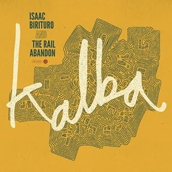 Kalba (Vinyl), Isaac Birituro, The Rail Abandon