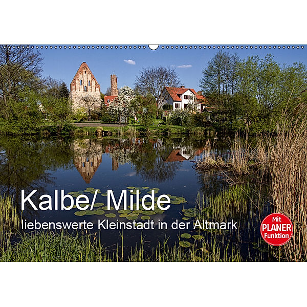 Kalbe/ Milde - liebenswerte Kleinstadt in der Altmark (Wandkalender 2019 DIN A2 quer), Holger Felix