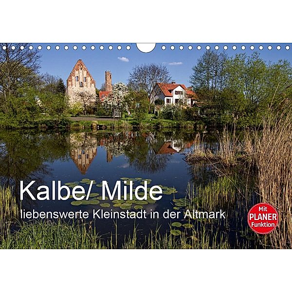 Kalbe/ Milde - liebenswerte Kleinstadt in der Altmark (Wandkalender 2021 DIN A4 quer), Holger Felix