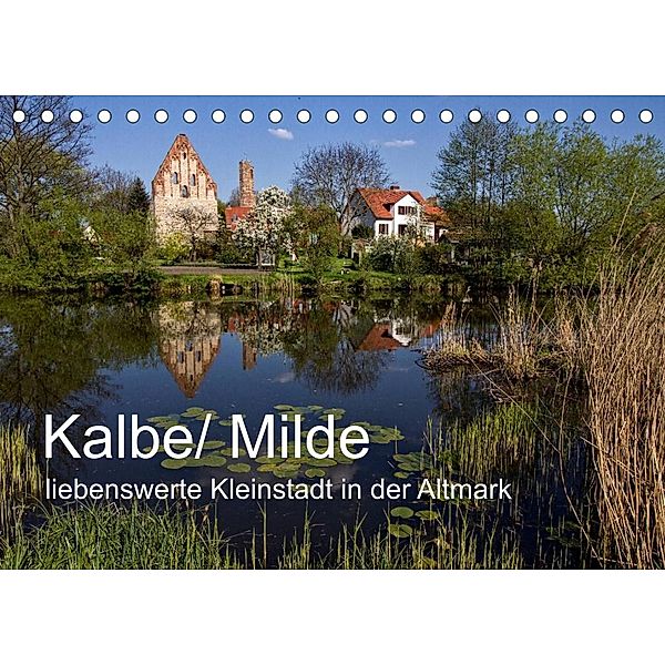 Kalbe/ Milde - liebenswerte Kleinstadt in der Altmark (Tischkalender 2023 DIN A5 quer), Holger Felix