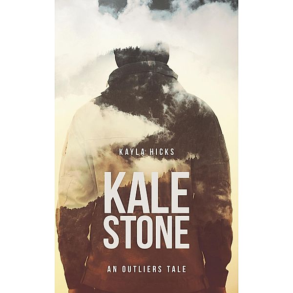 Kale Stone: An Outliers Tale / An Outliers Tale, Kayla Hicks