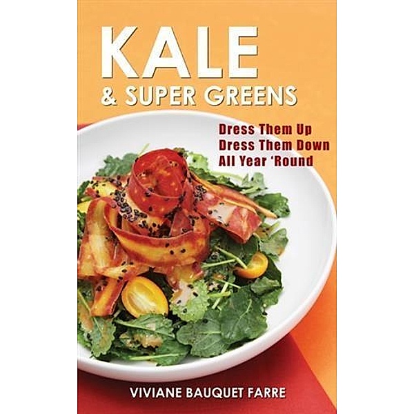 Kale & Super Greens, Viviane Bauquet Farre