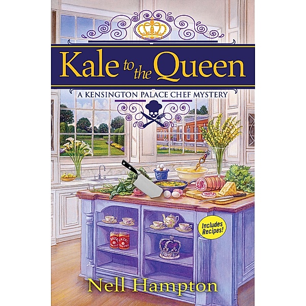 Kale to the Queen / A Kensington Palace Chef Mystery Bd.1, Nell Hampton