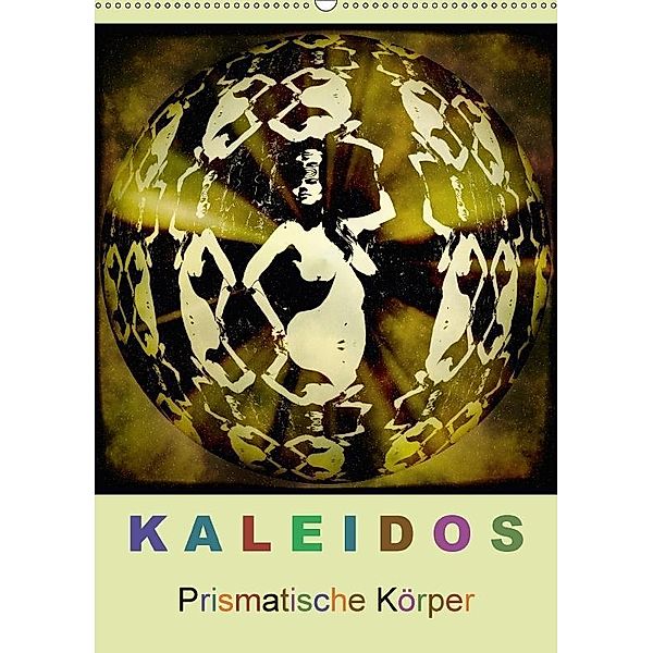 Kaleidos - Prismatische Körper (Wandkalender 2017 DIN A2 hoch), KalFox