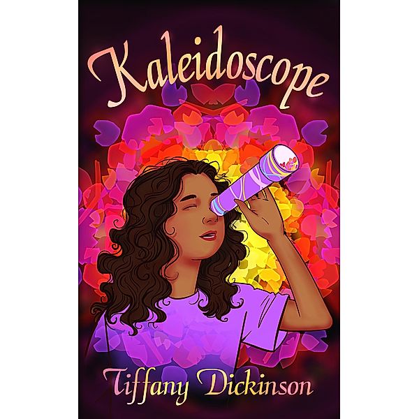 Kaleidoscope, Tiffany Dickinson