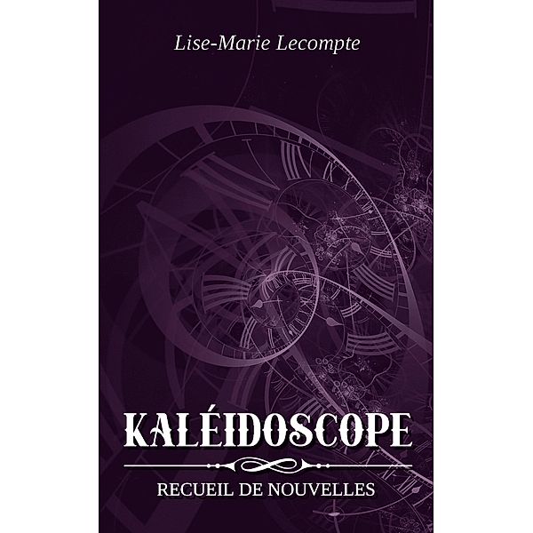 Kaléidoscope, Lise-Marie Lecompte