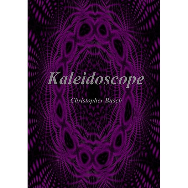 Kaleidoscope, Christopher Busch