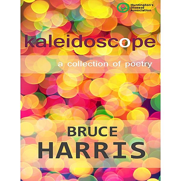 Kaleidoscope a Collection of Poetry, Bruce Harris