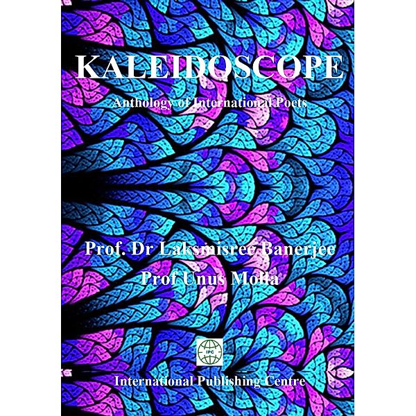 Kaleidoscope-Anthology of International Poets, International Publishing Centre