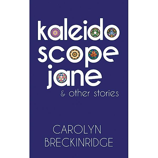 Kaleidoscope Jane, Carolyn Breckinridge