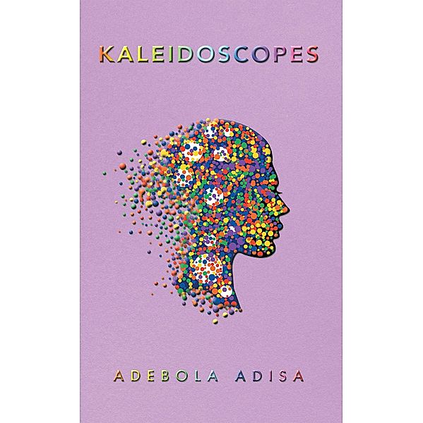 Kaleidoscopes, Adebola Adisa