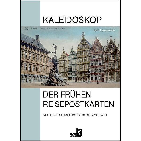 Kaleidoskop der frühen Reisepostkarten, Tom Leiermann