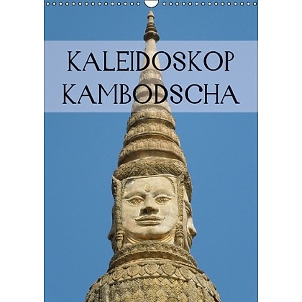 Kaleidoskop Kambodscha (Wandkalender 2015 DIN A3 hoch), S. B. Otero
