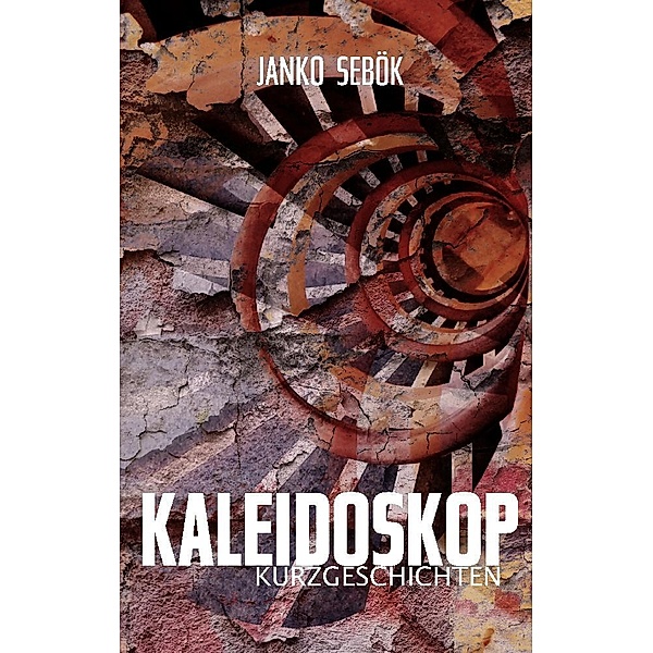 Kaleidoskop Kurzgeschichten, Janko Sebök