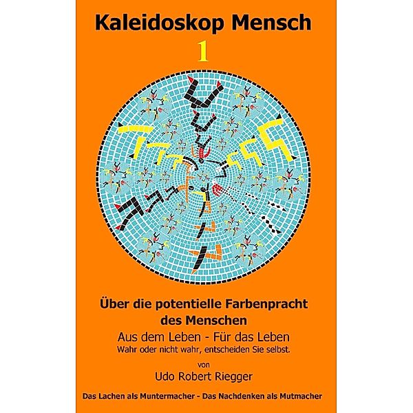 Kaleidoskop Mensch  1, Udo Robert Riegger