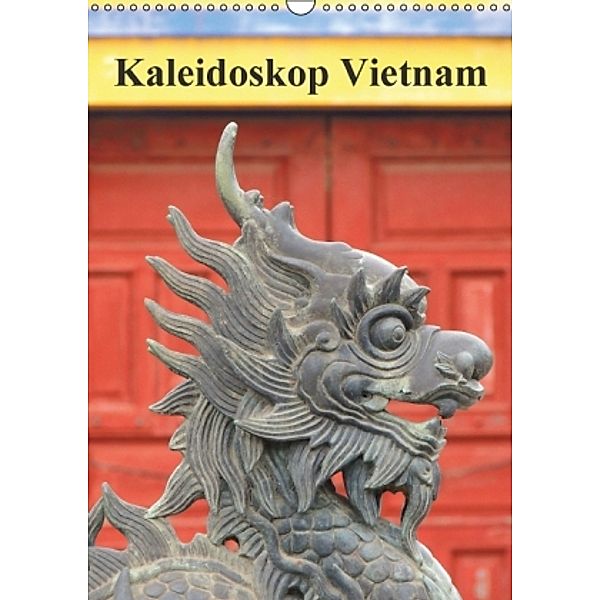 Kaleidoskop Vietnam (Wandkalender 2016 DIN A3 hoch), S. B. Otero