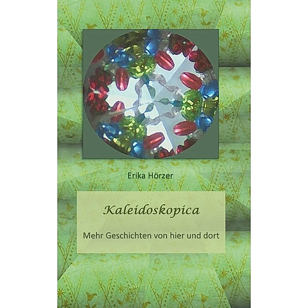 Kaleidoskopica, Erika Hörzer