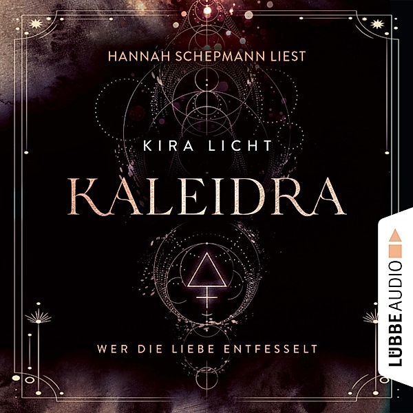 Kaleidra - 3 - Wer die Liebe entfesselt, Kira Licht